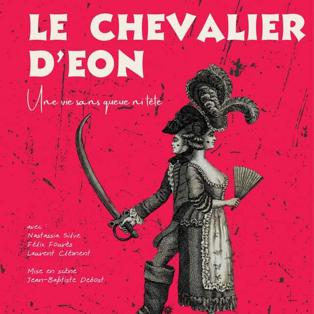 "le Chevalier d'Eon" - Pièce de théâtre
