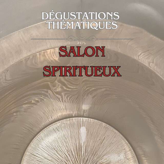 Dégustation thématique : Salon Spiritueux