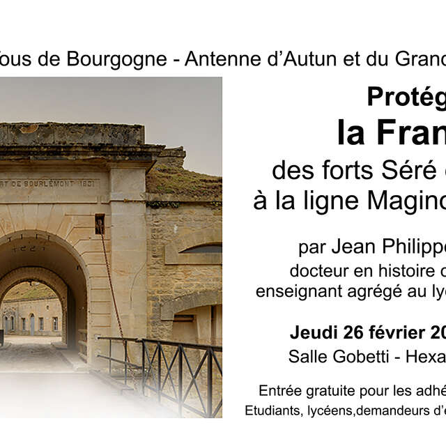 Conférence : Protéger la France : des forts Séré des Rivières à la ligne Maginot (1870 à 1940), par Jean Philippe Passaqui, agrégé d'histoire.