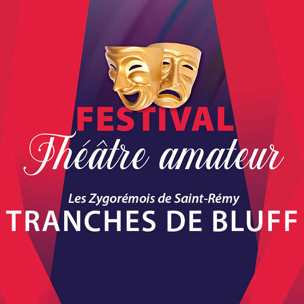 Festival Théâtre Amateur - TRANCHES DE BLUFF