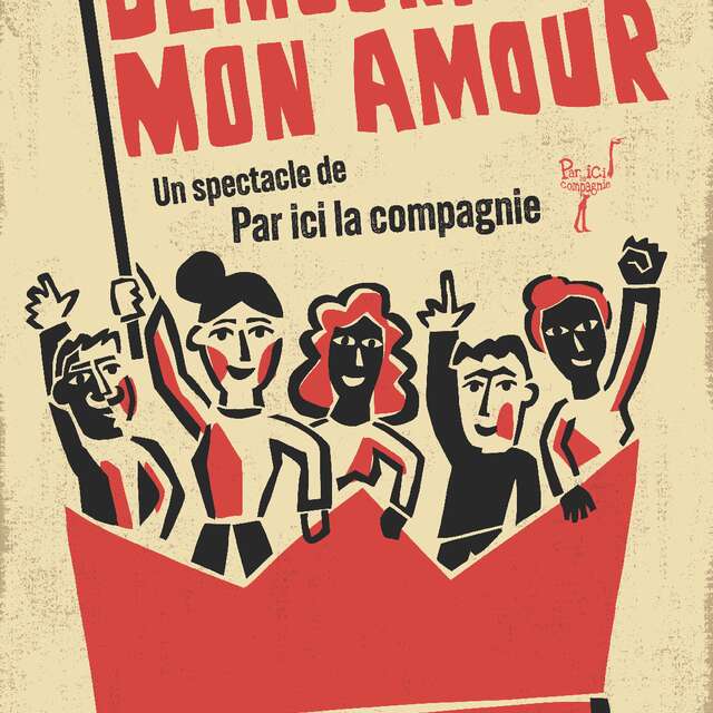Démocratie mon amour - Par ici la Compagnie