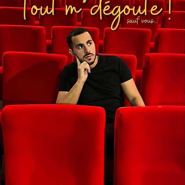 One man Show "Tout m'dégoute"