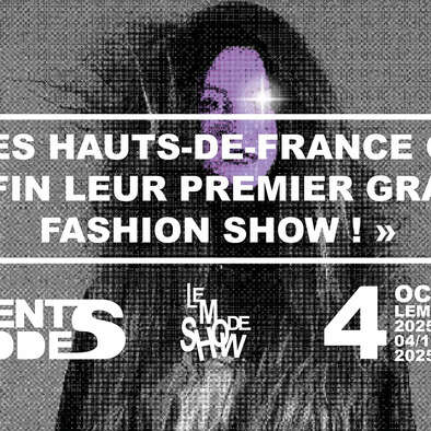 LE PREMIER GRAND FASHION SHOW DES HAUTS-DE-FRANCE