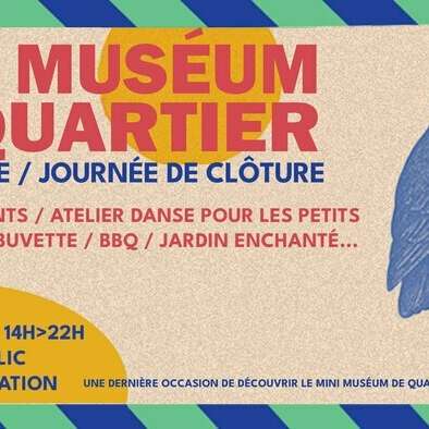 Fête de clôture du Mini Muséum de quartier au Tire-Laine