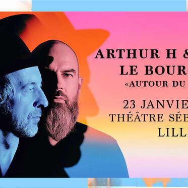 Arthur H & Pierre le Bourgeois