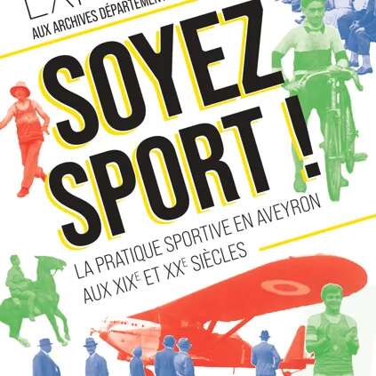JEP - Archives Départementales - Exposition "Soyez sport ! La pratique sportive en Aveyron aux XIXe et XXe siècles"