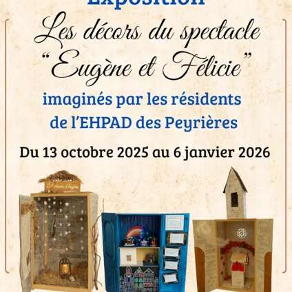 Exposition : Les décors du spectacle "Eugène et Félicie"