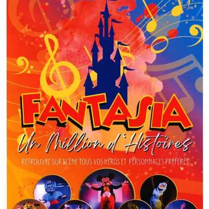 Spectacle musical : "FANTASIA un million d'histoires"