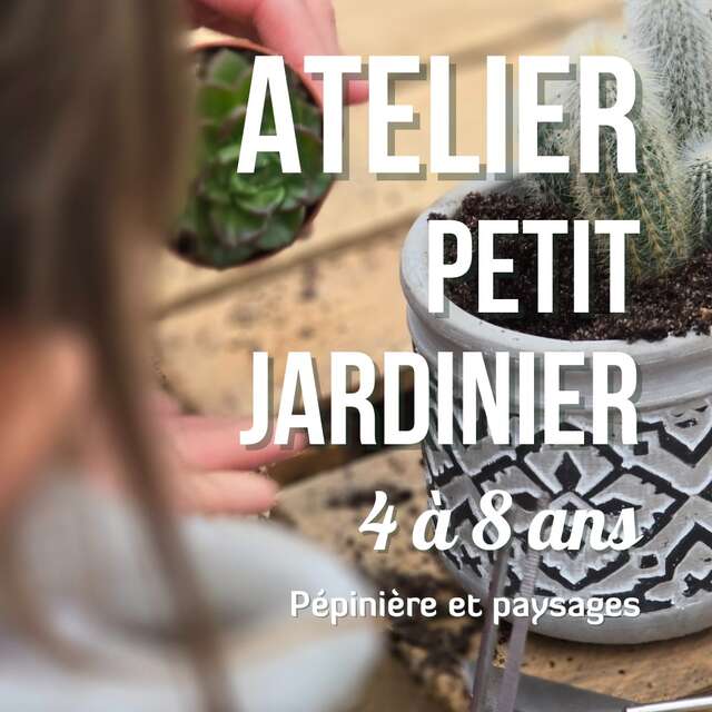 Atelier du Petit Jardinier (4 à 8 ans)