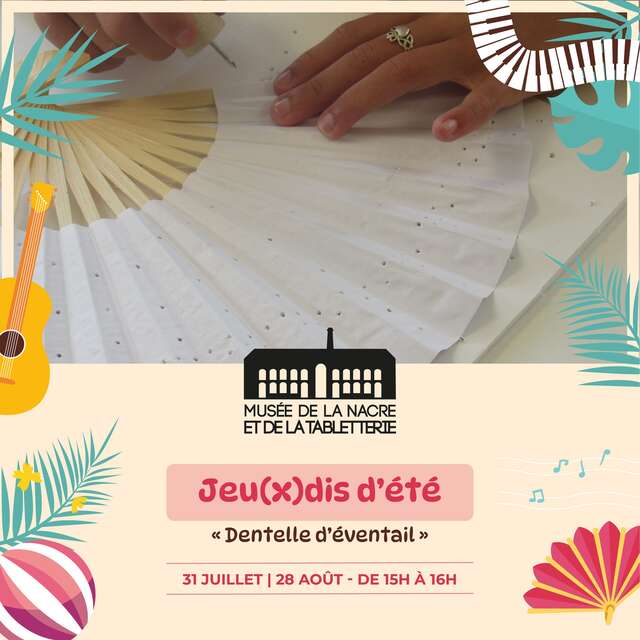 Les jeu(x)dis d'été : atelier dentelle d'éventail