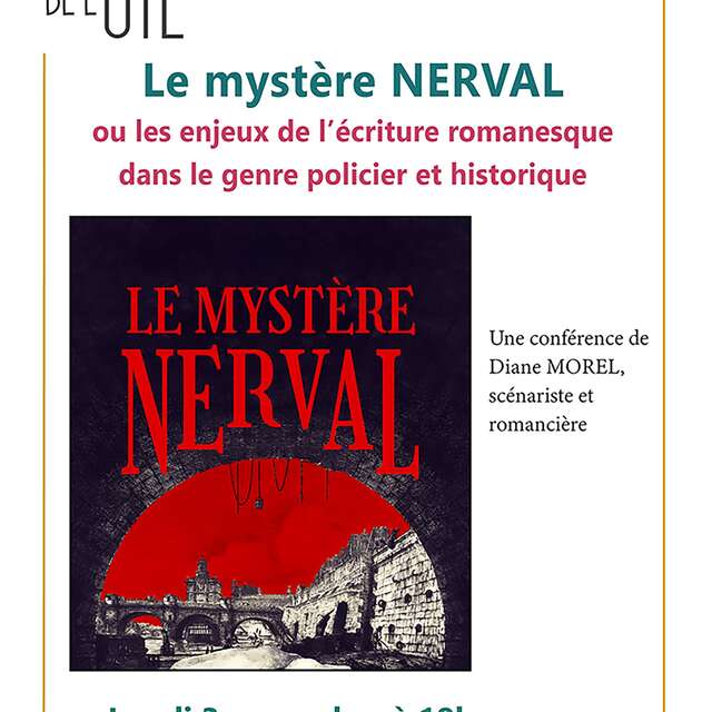 Les lundis de l'UTL : Conférence : Le "Mystère NERVAL" ou les enjeux de l'écriture romanesque, dans le genre policier et historique