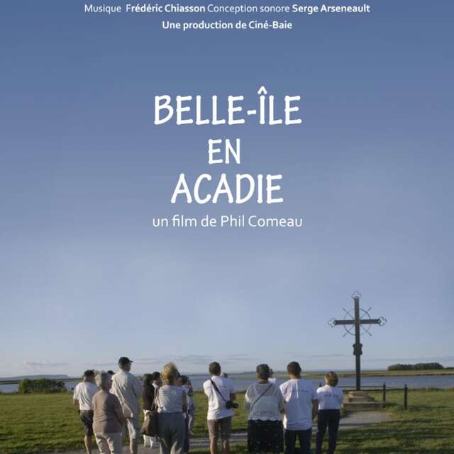 TEMPS FORTS SUR L’ACADIE EN PARTENARIAT AVEC L’ASSOCIATION BELLE-ILE ACADIE