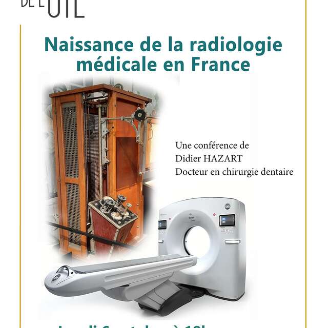 Les lundis de l'UTL : Conférence : Naissance de la radiologie médicale en France