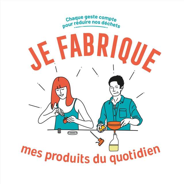 Je fabrique mes produits au quotidien