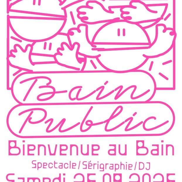 Bienvenue au Bain - fête de lancement de saison à Bain Public