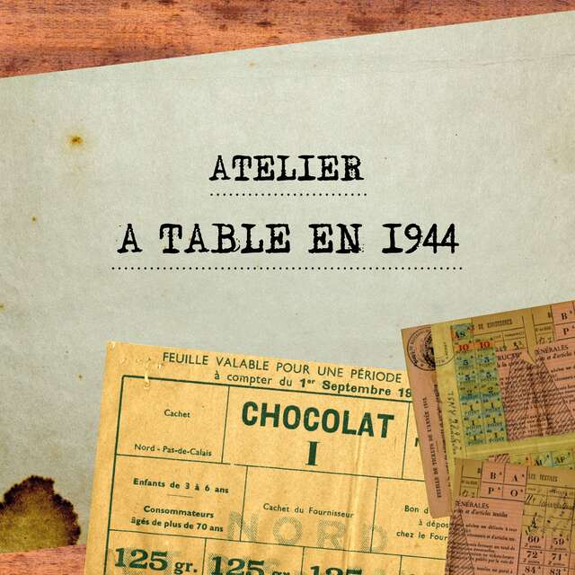 ATELIER | À table en 1944 (8-12 ans)