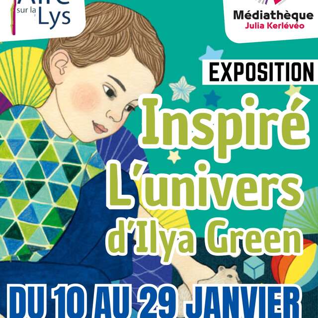 EXPOSITION | "Inspiré L'univers d'Ilya Green"