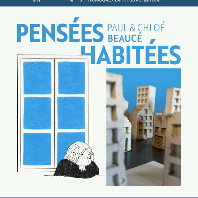EXPOSITION | "Pensées Habitées" de Paul et Chloé Beaucé
