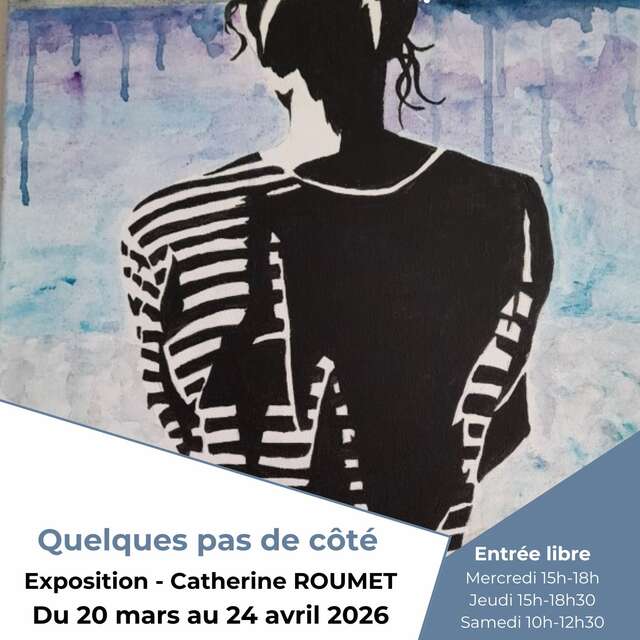 Exposition de Catherine Roumet "Quelques pas de côté"