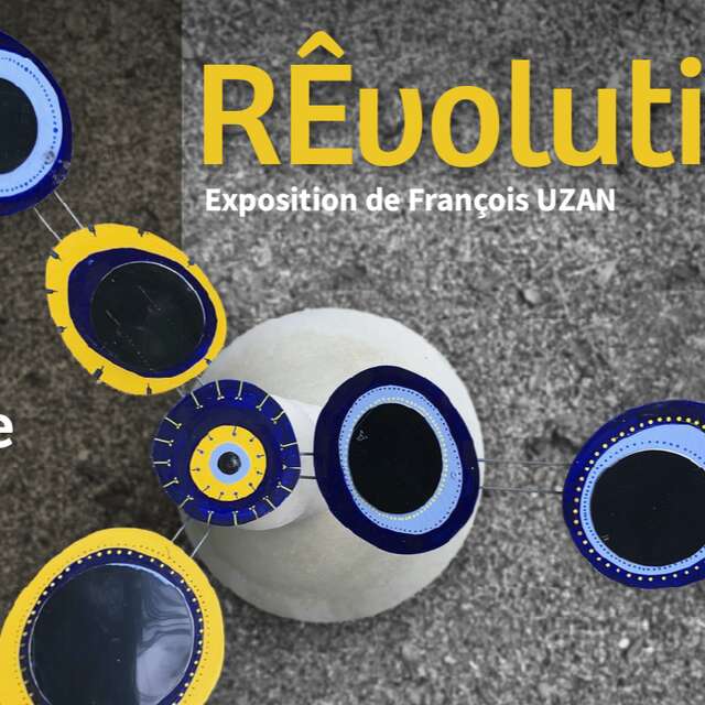 Exposition Rêvolutions de l'artiste François Uzan