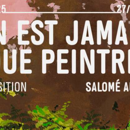 Exposition “On est jamais que peintre”