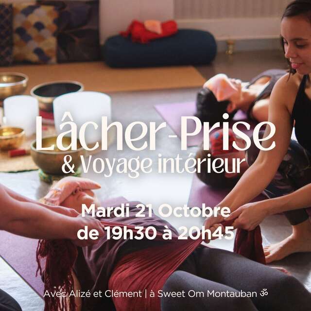 Lâcher-Prise & Voyage intérieur