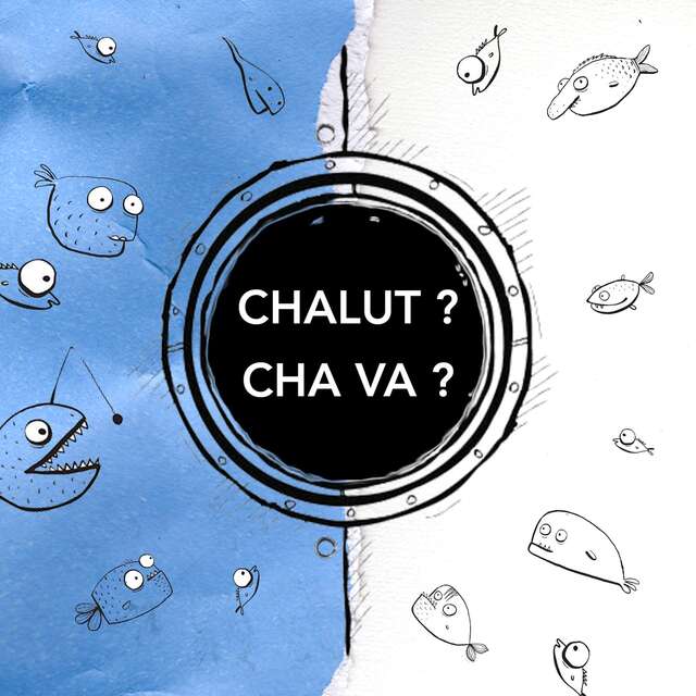 Spectacle : “Chalut ? Cha va ?”
