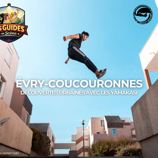 "Les Guides en scène" : Evry-Courcouronnes : découvertes urbaines avec les Yamakasi