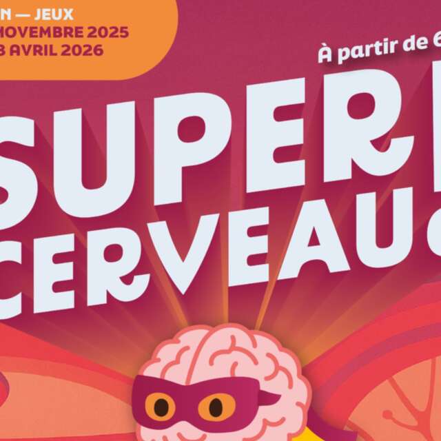 Exposition A-Musée : Super Cerveau !