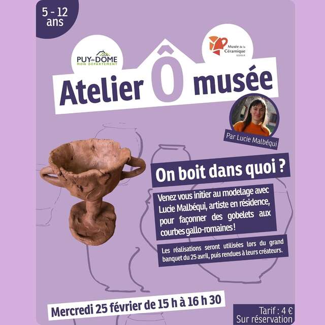 Les Ateliers Ô musée : "On boit dans quoi ?" - Atelier modelage jeune public