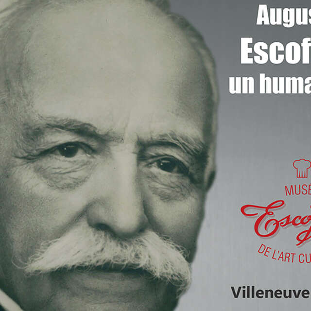 Expo Grand Chef "Auguste Escoffier, un humaniste "