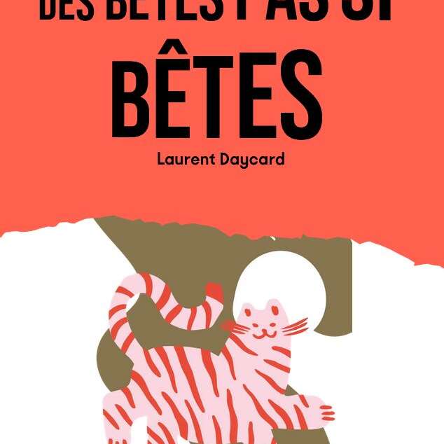 Des bêtes pas si bêtes