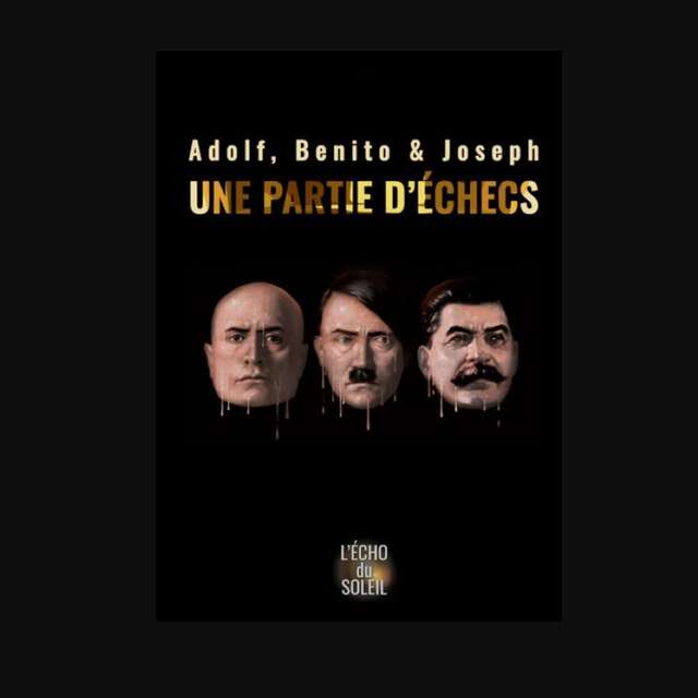 Theater 'Adolf, Benito & Joseph, une partie d'échecs' - Théâtre des 2 Mondes