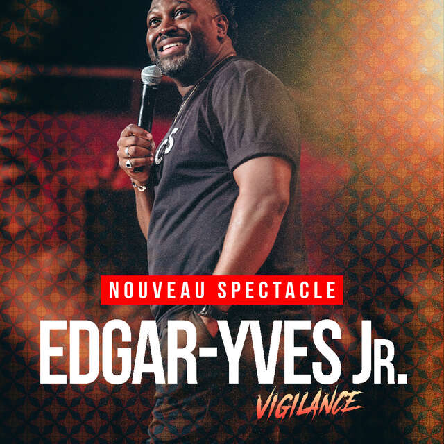 Spectacle : Edgar-Yves JR : Vigilance