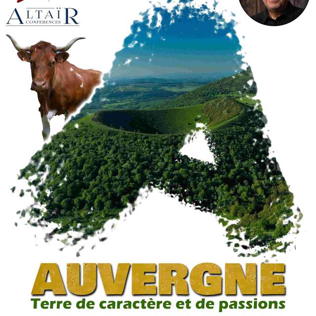 Conférence Altaïr : L’Auvergne, terre de caractère et de passions