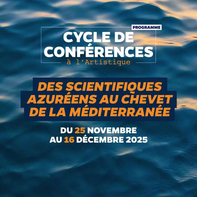 Des scientifiques azuréens au chevet de la Méditerranée - Cycle de Conférences