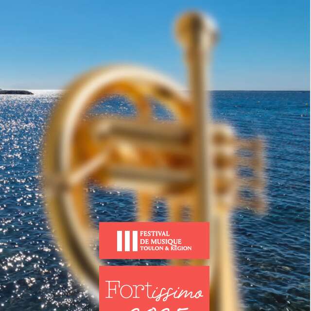 Festival de Musique Toulon & région « FORTissimo 2025 »