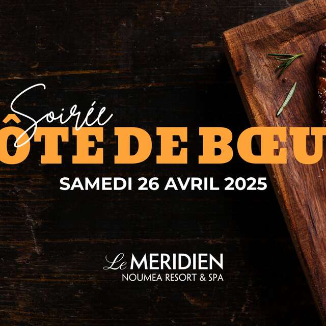 Soirée Côte de bœuf au Méridien Nouméa