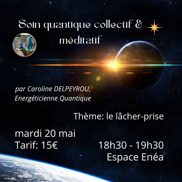 Atelier - Soin quantique collectif & méditatif
