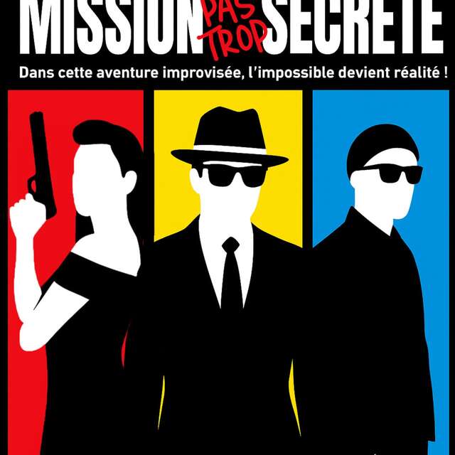 Spectacle "Mission Pas Trop Secrète"