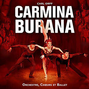 Carmina Burana,  Ballet Choeurs et Orchestre