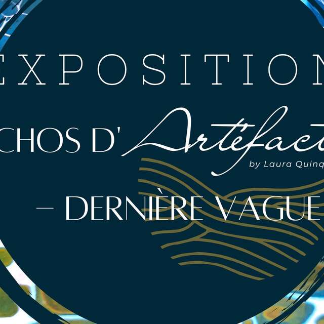 Exposition- Echos d'Artéfact- Dernière Vague
