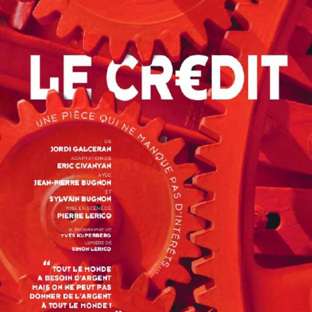 Le crédit - Théâtre des 2 Mondes
