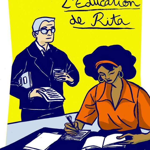 L'Education de Rita - Théâtre des 2 Mondes