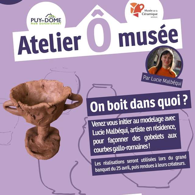 Les Ateliers Ô musée : "On boit dans quoi ?" - Atelier modelage jeune public