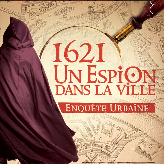 Enquête urbaine - 1621 : un espion dans la ville