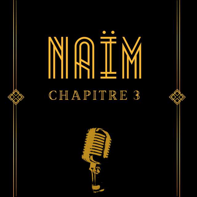 Spectacle : Naim : Chapitre III