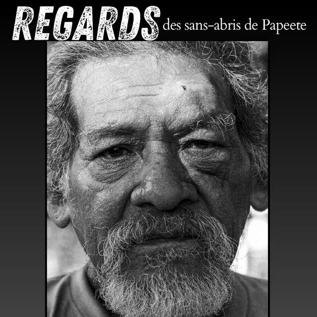 Exposition REGARDS des sans-abris de Papeete