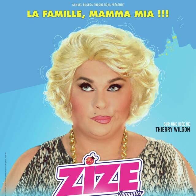 ZIZE, LA FAMILLE MAMMA MIA !