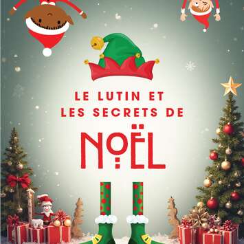 Visite guidée "Le lutin et les Secrets de Noël"